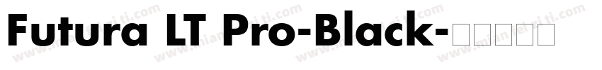 Futura LT Pro-Black字体转换